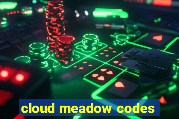 cloud meadow codes